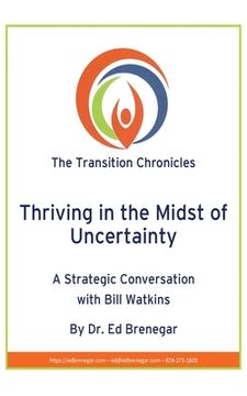 portada Thriving in the Midst of Uncertainty: A Strategic Conversation with Bill Watkins (en Inglés)