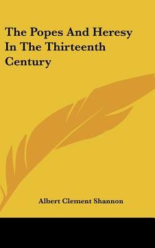 portada the popes and heresy in the thirteenth century (in English)
