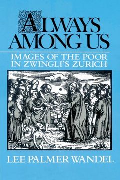 portada Always Among us: Images of the Poor in Zwingli's Zurich (en Inglés)