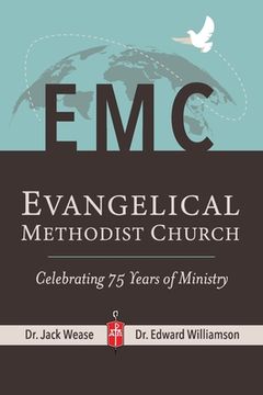 portada Evangelical Methodist Church: "Celebrating 75 Years of Ministry"
