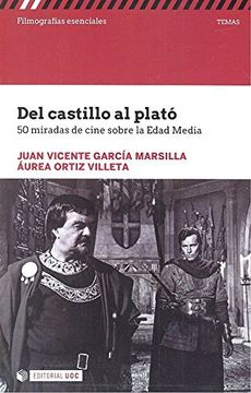 portada Del Castillo al Plató: 50 Miradas de Cine Sobre la Edad Media (in Spanish)