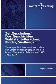 portada ZeitGeschehen/ DorfGeschichten Wahlstedt-Baracken, Blocks, Siedlungen (en Alemán)