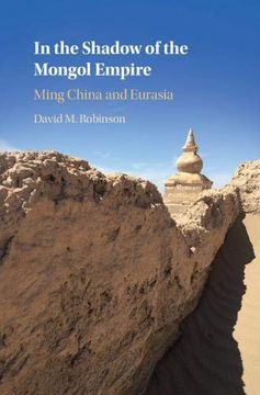 portada In the Shadow of the Mongol Empire: Ming China and Eurasia (en Inglés)