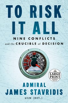 portada To Risk it All: Nine Conflicts and the Crucible of Decision (in English)