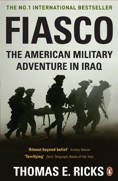 portada Fiasco - The American Military Adventure In Iraq - With A New Postscript