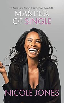 portada Master of Single: A Single Girl'S Journey to the Greatest Love of all (in English)