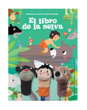 portada Cuéntame un Cuento con Títeres de Dedos: El Libro de la Selva (in Spanish)