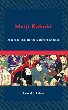 portada Meiji Kabuki: Japanese Theatre through Foreign Eyes (in English)