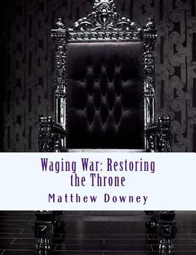portada Waging War: Restoring the Throne (en Inglés)