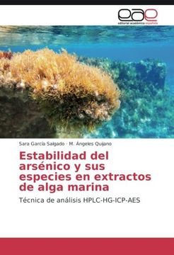 portada Estabilidad del arsénico y sus especies en extractos de alga marina: Técnica de análisis HPLC-HG-ICP-AES (Spanish Edition)