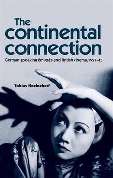 portada The Continental Connection: German-Speaking Emigres and British Cinema, 1927-1945 (in English)
