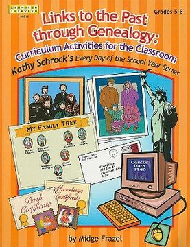 portada links to the past through genealogy: curriculum activities for the classroom, grades 5-8 (en Inglés)