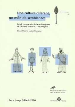 portada Una cultura diferent, un món de semblances: Estudi comparatiu de la realitat jueva de Girona i Toledo a l'Edat Mijana (Diversitas)