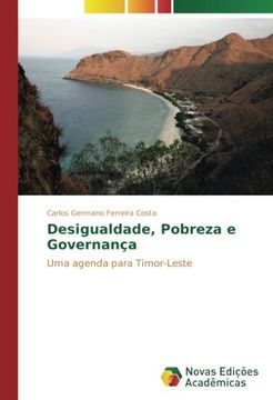 portada Desigualdade, Pobreza e Governança: Uma Agenda Para Timor-Leste (in Portuguese)