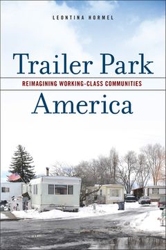 portada Trailer Park America: Reimagining Working-Class Communities (en Inglés)