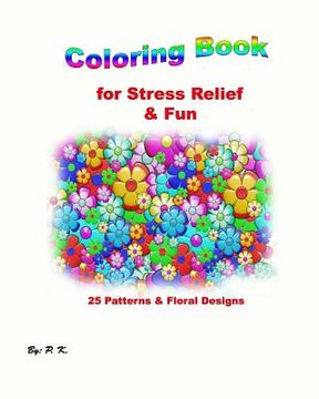 portada Coloring Book for Stress Relief & Fun: 25 Patterns and Floral Designs