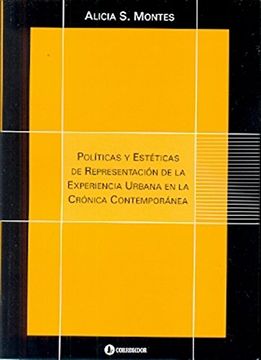 portada Politicas y Esteticas de Representacion de la Experiencia Urbana en la Cronica Contemporanea
