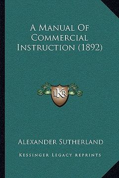 portada a manual of commercial instruction (1892) a manual of commercial instruction (1892)