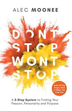 portada Don't Stop, Won't Stop: A 5-Step System to Finding Your Passion, Personality and Purpose. Help Fill the Empty Void in What you Call Life: A 5-StepS Fill the Empty Void in What you Call Life: (en Inglés)