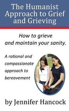 portada The Humanist Approach to Grief and Grieving (in English)
