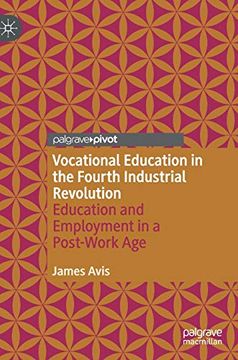 portada Vocational Education in the Fourth Industrial Revolution: Education and Employment in a Post-Work age (in English)