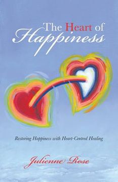 portada The Heart of Happiness: Restoring Happiness with Heart-Centred Healing (in English)