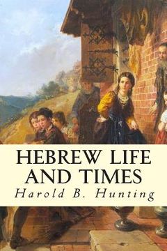 portada Hebrew Life and Times (en Inglés)