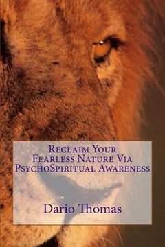 portada Reclaim Your Fearless Nature Via PsychoSpiritual Awareness (en Inglés)