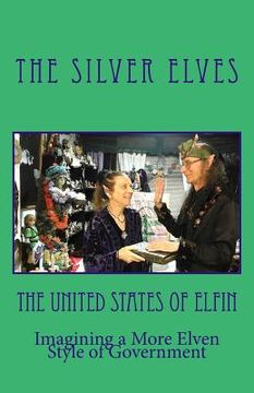 portada The United States of Elfin: Imagining a More Elven Style of Government (en Inglés)
