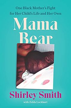 portada Mama Bear: One Black Mother's Fight for Her Child's Life and Her Own (en Inglés)