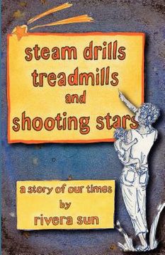 portada steam drills, treadmills, and shooting stars - a story of our times - (in English)