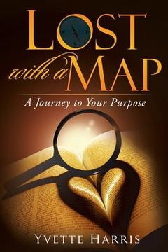 portada Lost with a Map: A Journey to Your Purpose (en Inglés)