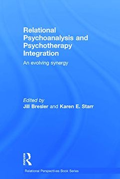 portada Relational Psychoanalysis and Psychotherapy Integration: An Evolving Synergy (Relational Perspectives Book Series) (en Inglés)