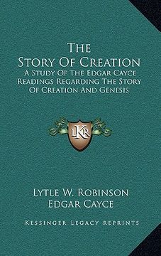 portada the story of creation: a study of the edgar cayce readings regarding the story of creation and genesis