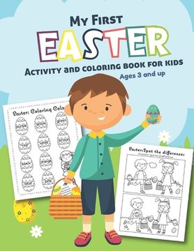 portada My First Easter Activity and Coloring Book for kids Ages 3 and up: Filled with Fun Activities, Word Searches, Coloring Pages, Dot to dot, Mazes for Pr (en Inglés)