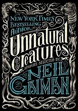 portada Unnatural Creatures: Stories Selected by Neil Gaiman 