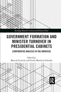 portada Government Formation and Minister Turnover in Presidential Cabinets: Comparative Analysis in the Americas (Routledge Research on Social and Political Elites) (en Inglés)