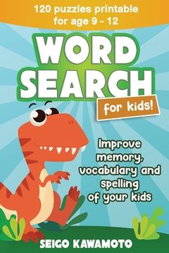 portada Word Search For Kids 9-12: 120 puzzles printable. Improve memory, vocabulary and spelling of your kids (en Inglés)