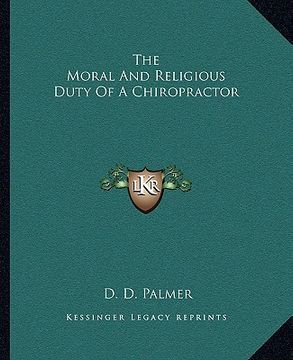 portada the moral and religious duty of a chiropractor (en Inglés)