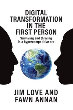 portada Digital Transformation in the First Person: Surviving and thriving in a hypercompetitive era (en Inglés)