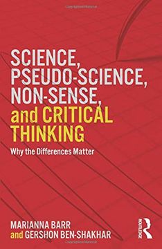 portada Science, Pseudo-Science, Non-Sense, and Critical Thinking: Why the Differences Matter (en Inglés)