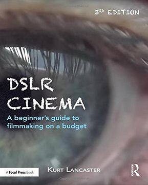 portada Dslr Cinema: A Beginner’S Guide to Filmmaking on a Budget (en Inglés)