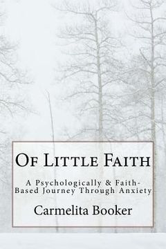 portada Of Little Faith: A Psychologically & Faith-Based Journey Through Anxiety