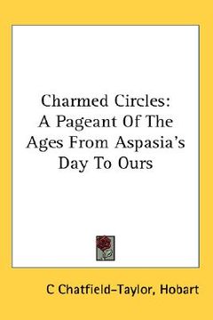 portada charmed circles: a pageant of the ages from aspasia's day to ours (en Inglés)