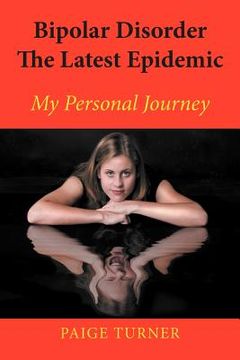 portada bipolar disorder the latest epidemic: my personal journey (en Inglés)