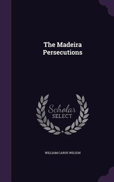portada The Madeira Persecutions