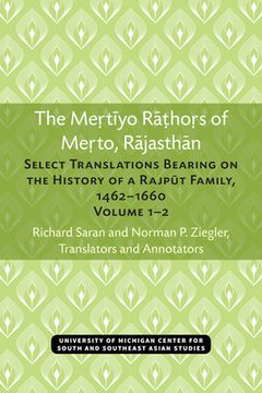 portada The Mertiyo Rathors of Merto, Rajasthan: Select Translations Bearing on the History of a Rajput Family, 1462-1660, Volumes 1-2
