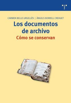 portada Los Documentos de Archivo: Cómo se Conservan (Biblioteconomía y Administración Cultural) (in Spanish)