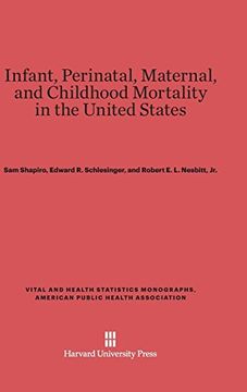 portada Infant, Perinatal, Maternal, and Childhood Mortality in the United States (Vital and Health Statistics Monographs, American Public Heal) (en Inglés)