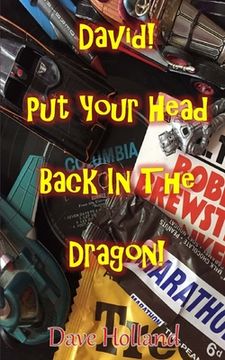 portada David! Put Your Head Back In The Dragon!: My Journey From Cliff To Glam 1961 to 1978 (en Inglés)